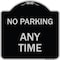 Signmission No Parking at Anytime Heavy-Gauge Aluminum Architectural Sign, 18" x 18", BS-1818-23763 A-DES-BS-1818-23763 - alternate 1
